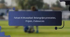 Fahad Al-Muwallad: Belangrijke prestaties, Prijzen, Clubsucces