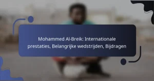 Mohammed Al-Breik: Internationale prestaties, Belangrijke wedstrijden, Bijdragen