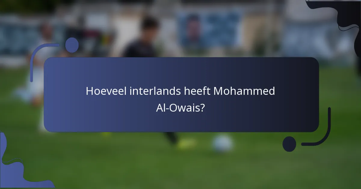 Hoeveel interlands heeft Mohammed Al-Owais?
