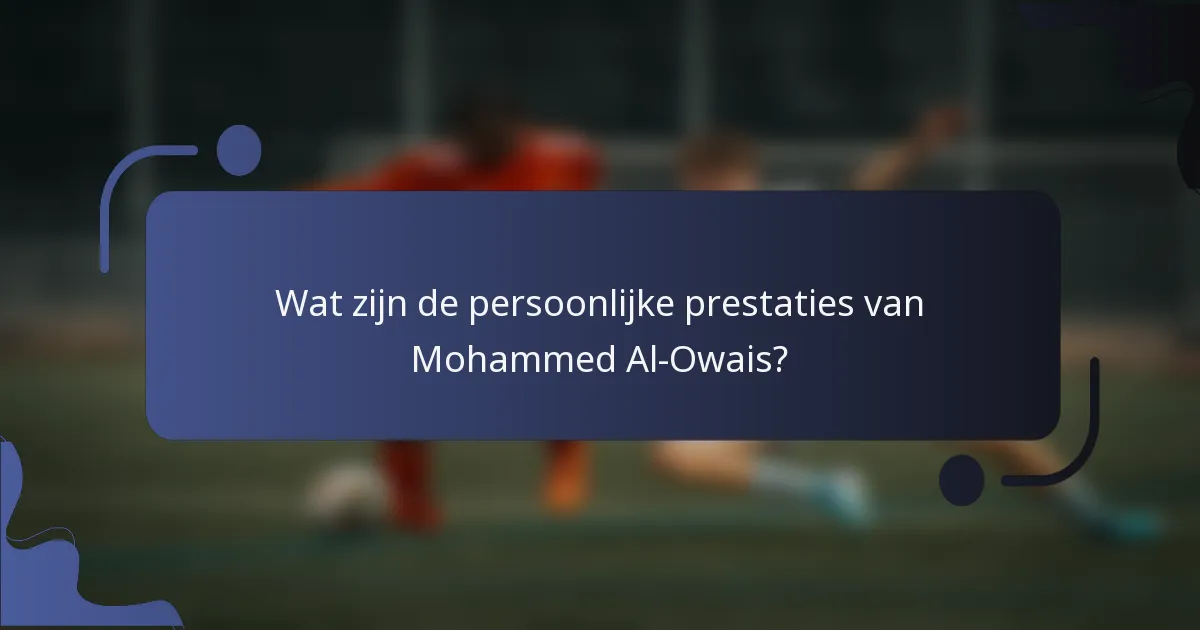 Wat zijn de persoonlijke prestaties van Mohammed Al-Owais?